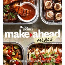 Better Homes and Gardens Make-Ahead Meals: 150+ Recipes to Enjoy Every Day of the Week, Better Homes & Gardens Books