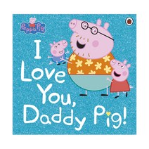 Peppa Pig: I Love You Daddy Pig, Ladybird