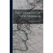 (영문도서) The Conquest Of New Granada Hardcover, Legare Street Press, English, 9781016022439