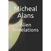 (영문도서) Alien Revelations: Biography of a Close Encounter Experiencer and much much more Paperback, Independently Published, English, 9781691487752