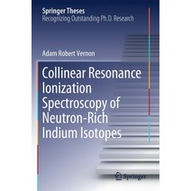(영문도서) Collinear Resonance Ionization Spectroscopy of Neutron-Rich Indium Isotopes Paperback, Springer, English, 9783030541910