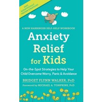 (영문도서) Anxiety Relief for Kids: On-the-Spot Strategies to Help Your Child Overcome Worry Panic and... Hardcover, Echo Point Books & Media, LLC, English, 9781648370779