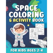 Space Coloring And Activity Book For Kids Ages 2-4: Cute Outer Space Coloring Pages with Numbers for... Paperback, Independently Published, English, 9798565581201