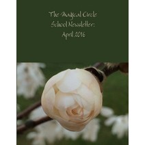 (영문도서) The Magical Circle School Newsletter: April 2016 Paperback, Lulu.com, English, 9781329991415