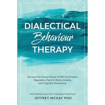 Dialectical Behaviour Therapy: Discover the Proven Power of DBT For Emotion Regulation Panic & Worr... Paperback, Readers First Publishing Ltd