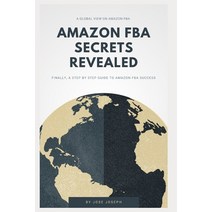 Amazon Fba Secrets Revealed: Finally a Step by Step Guide to Amazon Fba Success Paperback, Independently Published