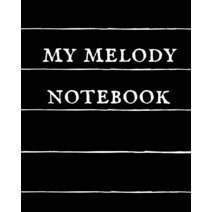 My Melody Notebook: Melody Notebook To Write In | Songwriting Journal Gift For Music Lovers student