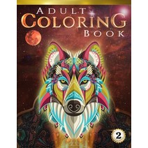 Adult Coloring Book: 70+ Stress-relieving designs of Animals Flowers Henna Family and much more! Paperback, Independently Published