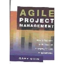 Agile Project Management :How to Succeed in the Face of Changing Project Requirements, Amacom