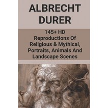(영문도서) Albrecht Durer: 145+ HD Reproductions Of Religious & Mythical Portraits Animals And Landsca... Paperback, Independently Published, English, 9798514884667