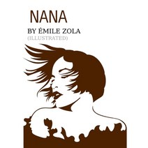 Nana by Émile Zola (ILLUSTRATED) Paperback, Independently Published, English, 9798722334374