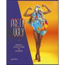 Pretty Ugly : Visual Rebellion in Design, Die Gestalten Verlag