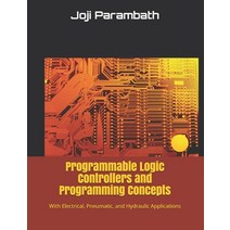 Programmable Logic Controllers and Programming Concepts: With Electrical Pneumatic and Hydraulic A... Paperback, Independently Published, English, 9798588071154