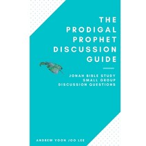 The Prodigal Prophet Discussion Guide: Jonah Bible Study Small Group Discussion Questions Paperback, Independently Published