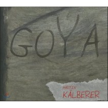 Martin Kalberer - Goya EU수입반, 1CD