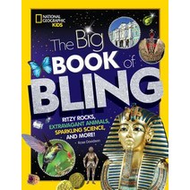 The Big Book of Bling: Ritzy Rocks Extravagant Animals Sparkling Science and More! Hardcover, National Geographic Kids