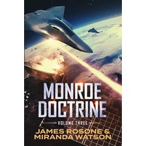 (영문도서) Monroe Doctrine: Volume III Paperback, Front Line Publishing Inc, English, 9781957634081