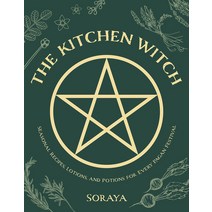 (영문도서) The Kitchen Witch: Seasonal Recipes Lotions and Potions for Every Pagan Festival Paperback, Interlink Books, English, 9781623718619