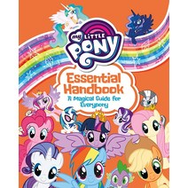 My Little Pony: Essential Handbook: A Magical Guide for Everypony [종이책]
