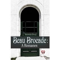 (영문도서) Beau Brocade: A Romance Paperback, Double 9 Booksllp, English, 9789357485227