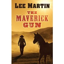 The Maverick Gun Paperback, Lee Martin, English, 9781952380211