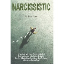 Narcissistic: An Easy Guide with Proven Plans to Quickly Heal Toxic Relationships with a Partner Ex... Paperback, Independently Published, English, 9798676423810