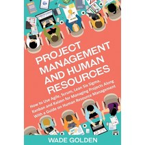Project Management and Human Resources: How to Use Agile Scrum Lean Six Sigma Kanban and Kaizen f... Paperback, Bravex Publications, English, 9781637161937