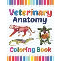 Veterinary Anatomy Coloring Book: Veterinary Anatomy Coloring and Activity Book for Boys & Girls. Ve... Paperback, Independently Published, English, 9798704995876