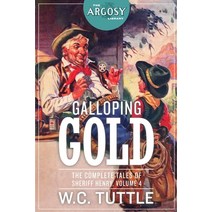 Galloping Gold: The Complete Tales of Sheriff Henry Volume 4 Paperback, Steeger Books, English, 9781618275417