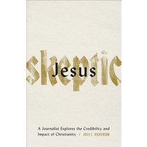 Jesus Skeptic: A Journalist Explores the Credibility and Impact of Christianity Paperback, Baker Books