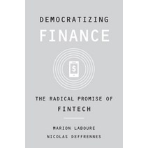 (영문도서) Democratizing Finance: The Radical Promise of Fintech Hardcover, Harvard University Press, English, 9780674987227