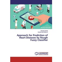 Approach for Prediction of Heart Diseases by Rough Fuzzy Classifier Paperback, LAP Lambert Academic Publis..., English, 9786139456253