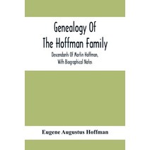 Genealogy Of The Hoffman Family: Descendants Of Martin Hoffman With Biographical Notes Paperback, Alpha Edition, English, 9789354415814