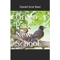 (영문도서) Green Park New School Paperback, Independently Published, English, 9798811036387