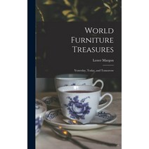 (영문도서) World Furniture Treasures: Yesterday Today and Tomorrow Hardcover, Hassell Street Press, English, 9781013928314