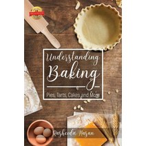 (영문도서) Understanding Baking: Pies Tarts Cakes and More Paperback, Pageturner Press and Media, English, 9781638711186
