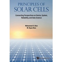 (영문도서) Principles of Solar Cells: Connecting Perspectives on Device System Reliability and Data S... Paperback, World Scientific Publishing..., English, 9789811233029