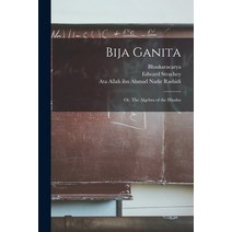 (영문도서) Bija Ganita: or The Algebra of the Hindus Paperback, Legare Street Press, English, 9781015251434