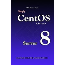 Simply Centos Linux server 8 Paperback, Independently Published, English, 9798579400116
