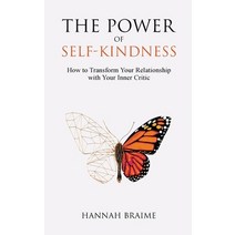 The Power of Self-Kindness: How to Transform Your Relationship with Your Inner Critic Paperback, Individuate Press, English, 9781916059122