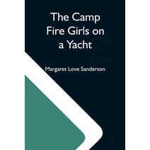 (영문도서) The Camp Fire Girls On A Yacht Paperback, Alpha Edition, English, 9789354597862
