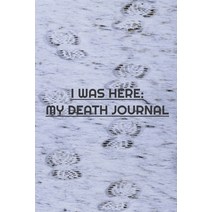 (영문도서) I Was Here: My Death Journal: My Wish and Record List Paperback, Independently Published