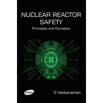 (영문도서) Nuclear Reactor Safety - Principles and Concepts Paperback, Yes Dee Publishing Pvt. Ltd., English, 9789380381565