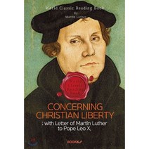 그리스도인의 자유에 대하여 (마르틴 루터 부록) : 95개조 반박문 : Concerning Christian Liberty 영문판, BOOKK(부크크)