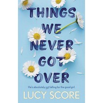 Things We Never Got Over:the bestselling #BookTok sensation, Things We Never Got Over, Lucy Score(저),Hodder & Stoug.., Hodder & Stoughton