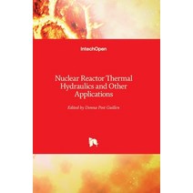 (영문도서) Nuclear Reactor Thermal Hydraulics and Other Applications Hardcover, Intechopen, English, 9789535109877