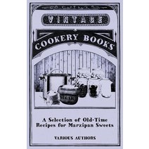 (영문도서) A Selection of Old-Time Recipes for Marzipan Sweets Paperback, Sims Press, English, 9781446541449