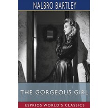 (영문도서) The Gorgeous Girl (Esprios Classics) Paperback, Blurb, English, 9781006674969