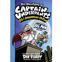 The Adventures of Captain Underpants (Now With a Dog Man Comic!): 25 1/2 Anniversary Edition186690