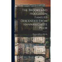 (영문도서) The Brooks and Houghton Families Descended From Hannah Chute Poor Hardcover, Legare Street Press, English, 9781013941382